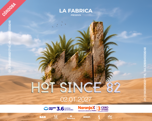 HOT SINCE 82 LA FABRICA 2 DE ENERO